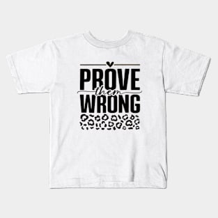 Prove Them Wrong Kids T-Shirt